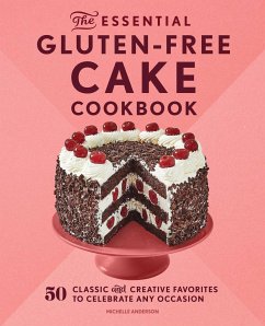 The Essential Gluten-Free Cake Cookbook - Anderson, Michelle