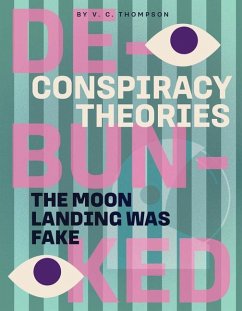 The Moon Landing Was Fake - Thompson, V C