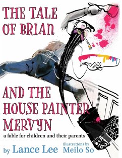 THE TALE OF BRIAN AND THE HOUSE PAINTER MERVYN - Lee, Lance