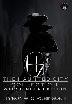 The Haunted City Collection: Warslinger Edition - Robinson, Ty'Ron W. C.