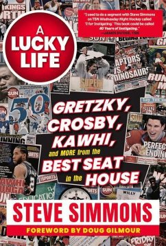 A Lucky Life: Gretzky, Crosby, Kawhi, and More from the Best Seat in the House - Simmons, Steve