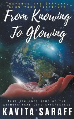 FROM KNOWING TO GLOWING - Saraff, Kavita