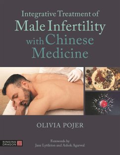 Integrative Treatment of Male Infertility with Chinese Medicine - Pojer, Dr Olivia