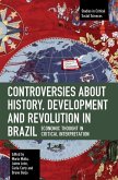Controversies about History, Development and Revolution in Brazil
