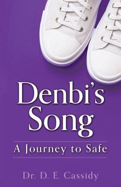 Denbi's Song: A Journey to Safe - Cassidy, D. E.