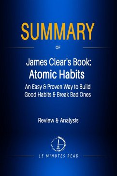 Summary of James Clear's Book: Atomic Habits - An Easy & Proven Way to Build Good Habits & Break Bad Ones (eBook, ePUB) - Read, Minutes