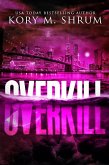 Overkill (A Lou Thorne Thriller, #7) (eBook, ePUB) Overkill (A Lou Thorne Thriller, #7) (eBook, ePUB)