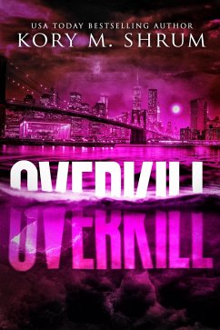 Overkill (A Lou Thorne Thriller, #7) (eBook, ePUB) - Shrum, Kory M.