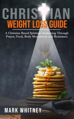 Christian Weight Loss Guide (eBook, ePUB) - Whitney, Mark