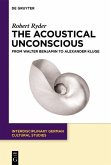 The Acoustical Unconscious (eBook, ePUB)