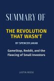 Summary of The Revolution That Wasn't by Spencer Jakab : GameStop, Reddit, and the Fleecing of Small Investors (eBook, ePUB)