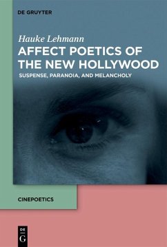 Affect Poetics of the New Hollywood (eBook, ePUB) - Lehmann, Hauke