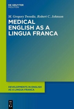 Medical English as a Lingua Franca (eBook, ePUB) - Tweedie, M. Gregory; Johnson, Robert C.