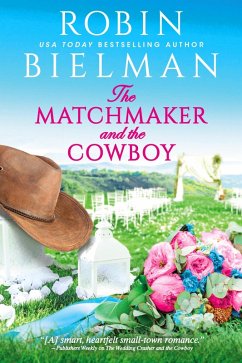 The Matchmaker and the Cowboy (eBook, ePUB) - Bielman, Robin