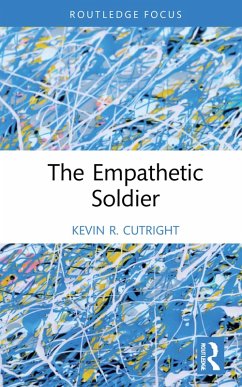 The Empathetic Soldier (eBook, ePUB) - Cutright, Kevin