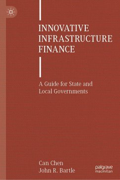 Innovative Infrastructure Finance (eBook, PDF) - Chen, Can; Bartle, John R.