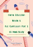 Home Education Grade K Full Curriculum Part 1 - 10 Week Study (eBook, ePUB) Home Education Grade K Full Curriculum Part 1 - 10 Week Study (eBook, ePUB)