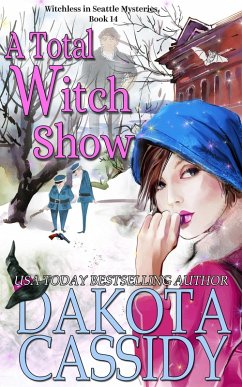 A Total Witch Show (Witchless in Seattle Mysteries) (eBook, ePUB) - Cassidy, Dakota