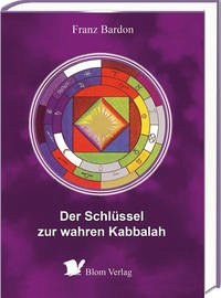 Der Schlüssel zur wahren Kabbalah - Bardon, Franz