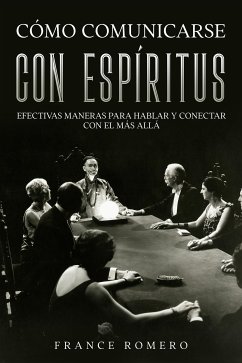 Cómo Comunicarse con Espíritus (eBook, ePUB) - Romero, France