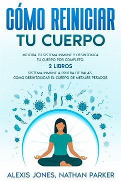 Cómo Reiniciar tu Cuerpo (eBook, ePUB) - Jones, Alexis