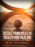 Occult Principles of Health and Healing (eBook, ePUB)