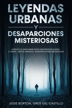 Leyendas Urbanas y Desaparciones Misteriosas (eBook, ePUB) - Borton, Jesse