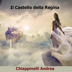Il Castello della Regina (eBook, ePUB) - Chiappinelli, Andrea