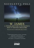 W. James - L&quote;itinerario psico-filosofico - Per un mondo migliore (eBook, ePUB)