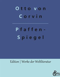 Pfaffenspiegel - Corvin-Wiersbitzki, Otto Julius Bernhard von