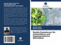 Randia Dumetorum für antioxidative und hepatoprotektive Aktivitäten - Kalita, Pallab;Saikia, Bikash