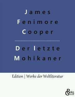 Der letzte Mohikaner - Cooper, James Fenimore