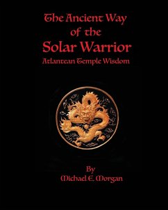 The Ancient Way of the Solar Warrior, Atlantean Temple Wisdom - Morgan, Michael E