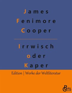 Der Irrwisch oder der Kaper - Cooper, James Fenimore