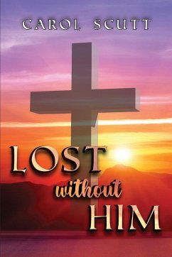 Lost Without Him - Scutt, Carol