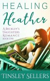 Healing Heather (A Beckley's Daughters Romance, #1) (eBook, ePUB)