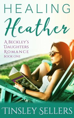 Cover Healing Heather (A Beckley's Daughters Romance, #1) (eBook, ePUB)