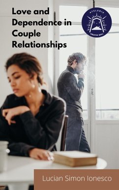 Love and Dependence in Couple Relationships (eBook, ePUB) - Ionesco, Lucian Simon