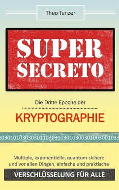 Super Secreto - Die Dritte Epoche der Kryptographie (eBook, ePUB)