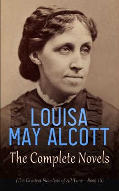 Cover Louisa May Alcott: The Complete Novels (The Greatest Novelists of All Time - Book 15) (eBook, ePUB)