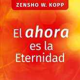 El ahora es la Eternidad (eBook, ePUB)