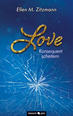 Love – Konsequent scheitern (Band 2) (eBook, ePUB) - Zitzmann, Ellen M.