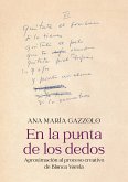 En la punta de los dedos: Aproximación al proceso creativo de Blanca Varela (eBook, ePUB)