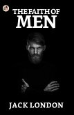 The Faith of Men (eBook, ePUB)