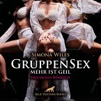 GruppenSex - mehr ist geil / Erotische Geschichten / Erotik Audio Story / Erotisches Hörbuch (MP3-Download)