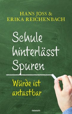 Schule hinterlässt Spuren (eBook, ePUB) - Joss, Hans; Reichenbach, Erika