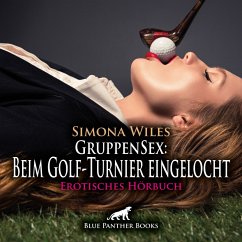 GruppenSex: Beim Golf-Turnier eingelocht / Erotik Audio Story / Erotisches Hörbuch (MP3-Download) - Wiles, Simona