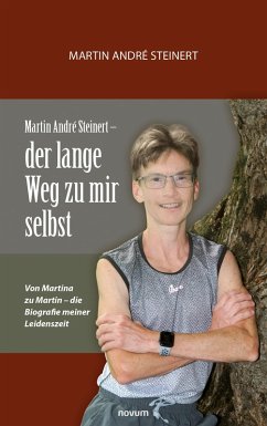 Martin André Steinert - der lange Weg zu mir selbst (eBook, ePUB) - Steinert, Martin André