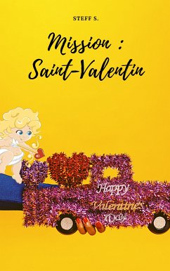 Mission : Saint-Valentin (eBook, ePUB) - Steff, S.