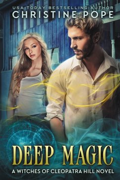 Deep Magic (The Witches of Cleopatra Hill, #13) (eBook, ePUB) - Pope, Christine